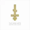 The High Hats - And Then Came Cancer